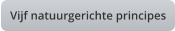 Vijf natuurgerichte principes